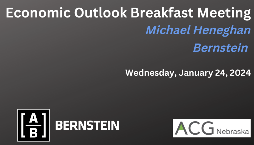 2024 ACG Nebraska January Economic Outlook Breakfast Meeting ACG